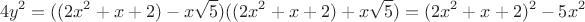 $$4y^2=((2x^2+x+2)-x\sqrt{5})((2x^2+x+2)+x\sqrt{5})=(2x^2+x+2)^2-5x^2$