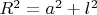 $R^2=a^2+l^2$