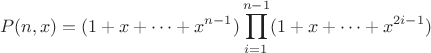 $$P(n,x)=(1+x+\dots +x^{n-1})\prod \limits _{i=1}^{n-1}(1+x+\dots +x^{2i-1})$$