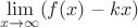 $$\lim_{x\to\infty}(f(x) - kx)$$