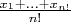 $\frac{x_1+\ldots+x_{n!}}{n!}$