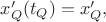 $x'_Q(t_Q)=x'_Q,$