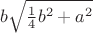 $b \sqrt{\frac{1}{4}b^2 + a^2}$