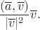$$\frac{(\overline a,\overline v)}{|\overline v|^2}\overline v.$$