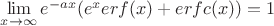$\lim\limits_{x\to\infty}e^{-ax}(e^xerf(x)+erfc(x))=1$