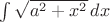 $\int\sqrt{a^2+x^2}\, dx$