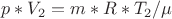 $p*V_2 = m* R*T_2 / \mu$