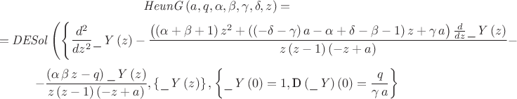 $$
{\it HeunG} \left( a,q,\alpha,\beta,\gamma,\delta,z \right) =
$$
$$
={\it 
DESol} \left(  \left\{ {\frac {d^{2}}{d{z}^{2}}}{\it \_Y} \left( z
 \right) -{\frac { \left(  \left( \alpha+\beta+1 \right) {z}^{2}+
 \left(  \left( -\delta-\gamma \right) a-\alpha+\delta-\beta-1
 \right) z+\gamma\,a \right) {\frac {d}{dz}}{\it \_Y} \left( z
 \right) }{z \left( z-1 \right)  \left( -z+a \right) }}-
$$
$$
-{\frac {
 \left( \alpha\,\beta\,z-q \right) {\it \_Y} \left( z \right) }{z
 \left( z-1 \right)  \left( -z+a \right) }} \right\} , \left\{ {\it 
\_Y} \left( z \right)  \right\} , \left\{ {\it \_Y} \left( 0 \right) =
1,\mbox {D} \left( {\it \_Y} \right)  \left( 0 \right) ={\frac {q}{
\gamma\,a}} \right\}  \right) 
$$