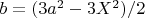 $b = ( 3a^2 - 3X^2) / 2$