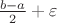 $\frac{b-a}{2} + \varepsilon$