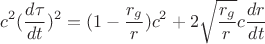 $$c^2(\frac{d\tau}{dt})^2=(1-\frac{r_g}{r})c^2+2\sqrt{\frac{r_g}{r}}c \frac{dr}{dt}$$