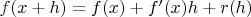 $f(x+h)=f(x)+f'(x)h+r(h)$