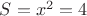 $S = x^2=4м$ $S = x^2=4м$