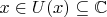 $x\in U(x)\subseteq\mathbb C$