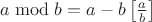 $a \bmod b = a-b\left[\frac{a}{b}\right]$