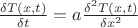 $\frac{\delta T(x,t)}{\delta t}=a\frac{\delta^2 T(x,t)}{\delta x^2}$