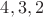 $4, 3, 2$