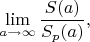 $\lim\limits_{a\to\infty}\dfrac{S(a)}{S_p(a)},$