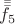 $\bar{\bar{\bar{f_5}}}$