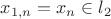 $x_{1,n}=x_n \in l_2$