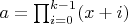 $ a = \prod_{i=0}^{ k-1} (x+i) $