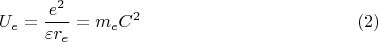 $$U_e=\frac{e^2}{\varepsilon{r_e}}=m_eC^2 \eqno (2) $$