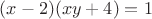 $(x-2)(xy+4)=1$