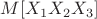$M[X_1X_2X_3]$