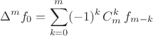 $$\Delta^m f_0=\sum_{k=0}^m(-1)^k\,C_m^k\,f_{m-k}$$