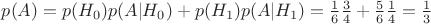$p(A)=p(H_0)p(A|H_0)+p(H_1)p(A|H_1)=\frac 1 6 \frac 3 4+\frac 5 6 \frac 1 4=\frac 1 3$
