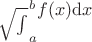 $\sqrt\int_a^b f(x)\mathrm{d}x$