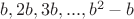 $b, 2b, 3b,...,b^2-b$