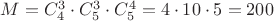 $M=C_4^3\cdot C_5^3\cdot C_5^4=4\cdot 10\cdot 5=200$