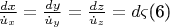 $\[
\frac{{dx}}
{{\dot u_x }} = \frac{{dy}}
{{\dot u_y }} = \frac{{dz}}
{{\dot u_z }} = d\varsigma 
\]     (6) $