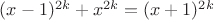 $(x-1)^{2k}+x^{2k}=(x+1)^{2k}$
