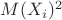 $M(X_i)^2$