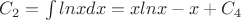 $C_2=\int lnx dx=xlnx-x+C_4$