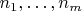 $n_{1},\ldots, n_{m}$