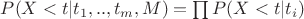 $P(X<t|t_1,..,t_m, M)=\prod P(X<t|t_i)$