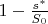 $1-\frac{s^*}{S_0}$