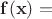$\bf f(x)=$
