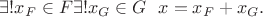 $\exists! x_F\in F\exists! x_G\in G\ \ x=x_F+x_G.$