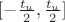 $[-\frac{t_u}{2},\frac{t_u}{2}]$