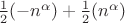 $\frac{1}{2}(-n^{\alpha})+\frac{1}{2}(n^{\alpha})$