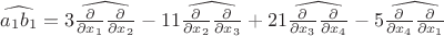 $\widehat {a_1 b_1}=3\widehat{\frac{\partial}{\partial x_1}\frac{\partial}{\partial x_2}}-11\widehat{\frac{\partial}{\partial x_2}\frac{\partial}{\partial x_3}}+21\widehat{\frac{\partial}{\partial x_3}\frac{\partial}{\partial x_4}}-5\widehat{\frac{\partial}{\partial x_4}\frac{\partial}{\partial x_1}}$
