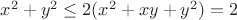 $x^2+y^2\leq2(x^2+xy+y^2)=2$