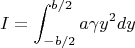 $$I=\int_{-b/2}^{b/2} a \gamma y^2 dy$$