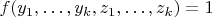 $f(y_1,\dots,y_k,z_1,\dots,z_k) = 1$