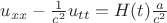 $u_{xx}-\frac 1 {c^2} u_{tt}=H(t)\frac a {c^2}