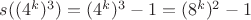 $s((4^k)^3)=(4^k)^3-1=(8^k)^2-1$